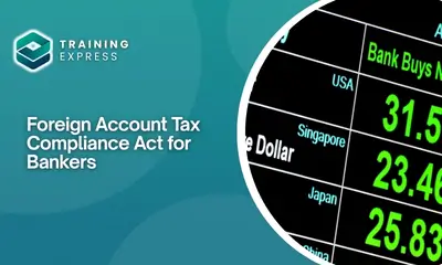 Foreign Account Tax Compliance Act for Bankers