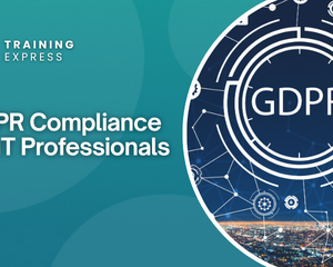 GDPR Compliance for IT Professionals