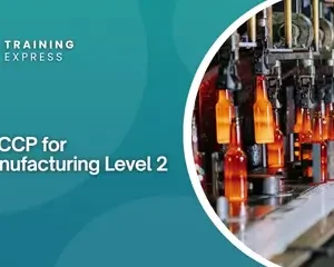 HACCP for Manufacturing Level 2