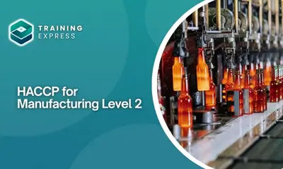 HACCP for Manufacturing Level 2
