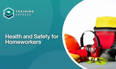 Health and Safety for Homeworkers