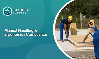 Manual Handling & Ergonomics Compliance
