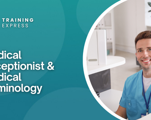 Medical Receptionist & Medical Terminology