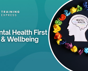 Mental Health First Aid & Wellbeing