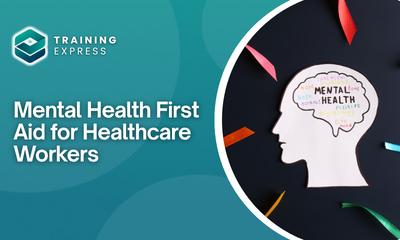 Mental Health First Aid for Healthcare Workers