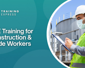 PPE Training for Construction & Trade Workers