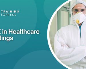 PPE in Healthcare Settings