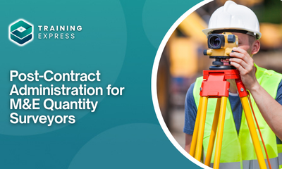 Post-Contract Administration for M&E Quantity Surveyors