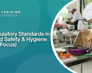 Regulatory Standards in Food Safety & Hygiene (UK Focus)