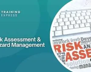 Risk Assessment & Hazard Management