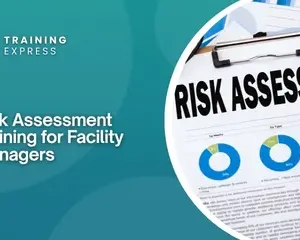 Risk Assessment Training for Facility Managers
