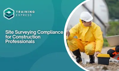 Site Surveying Compliance for Construction Professionals