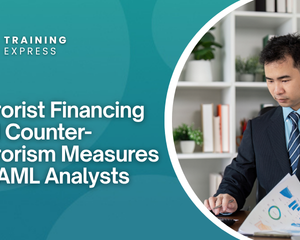 Terrorist Financing and Counter-Terrorism Measures for AML Analysts