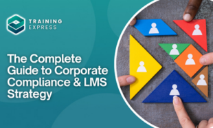 The Complete Guide to Corporate Compliance & LMS Strategy